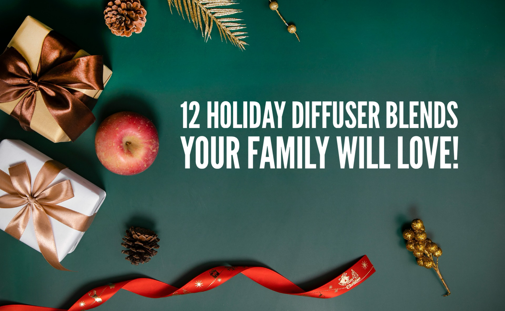12 Holiday Diffuser Blends Your Family Will Love!