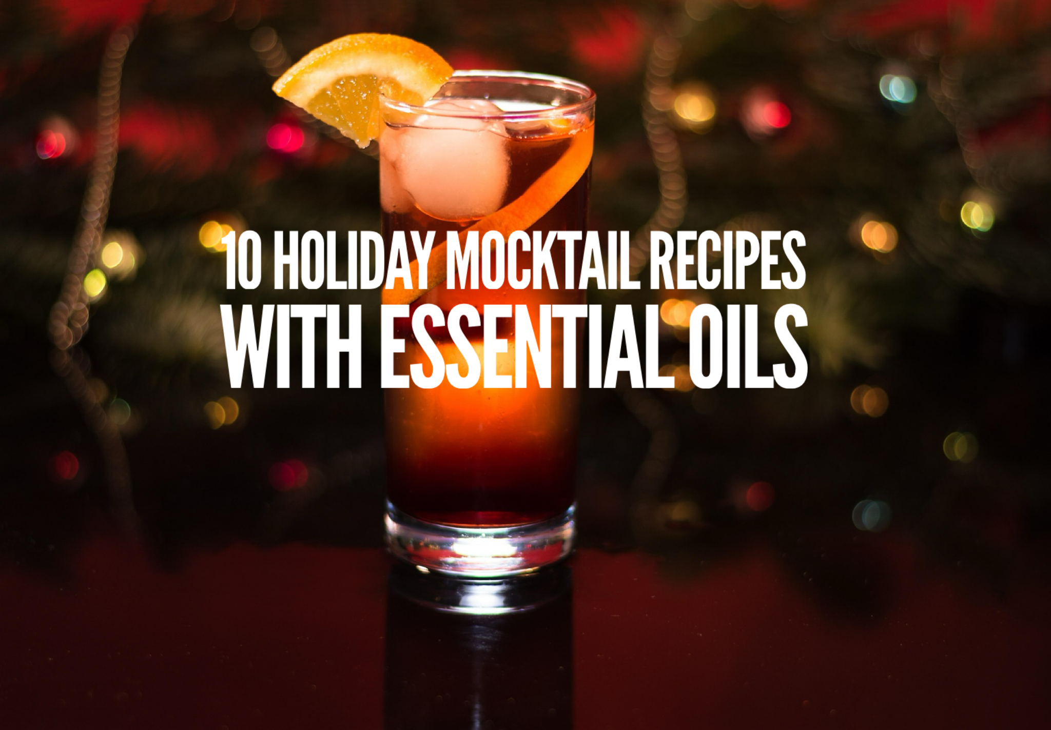 10 Holiday Mocktail Recipes With Essential Oils