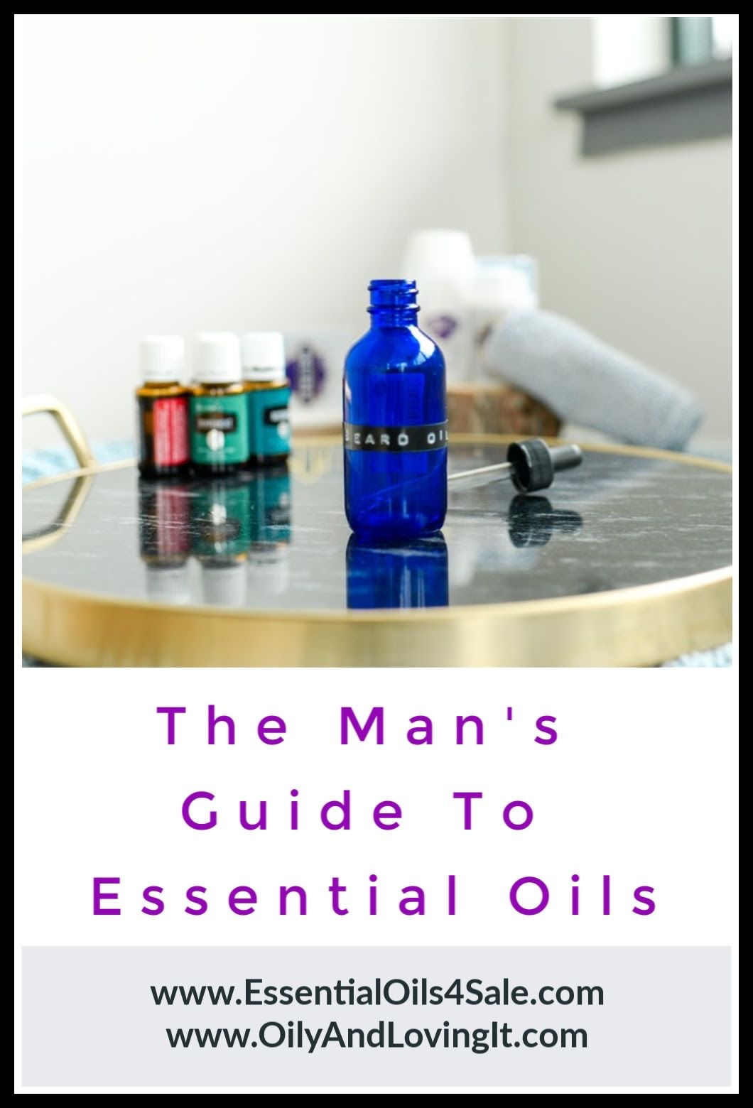 The Man’s Guide To Essential Oils