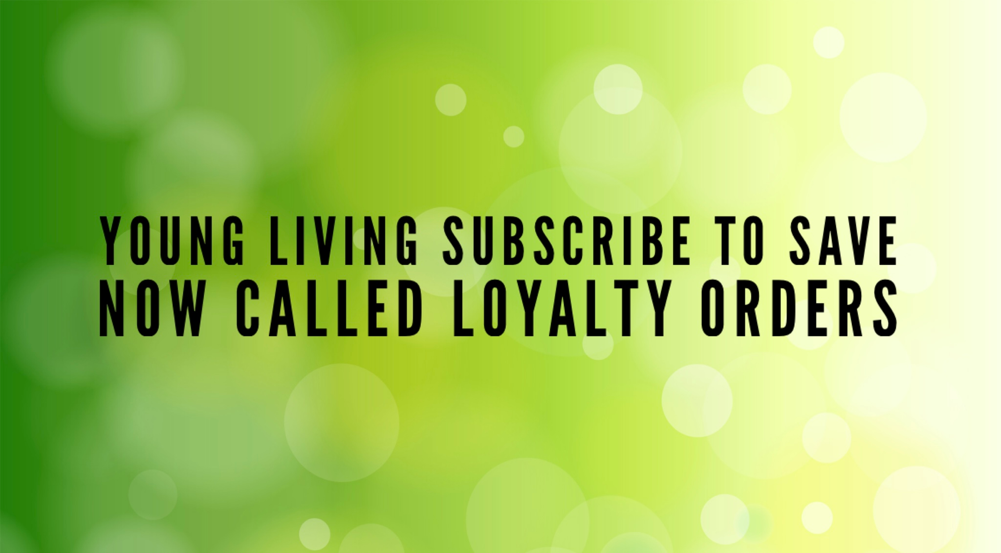 Young Living Subscribe To Save Now Called Loyalty Orders