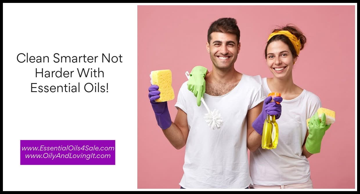 Clean Smarter Not Harder With Essential Oils!